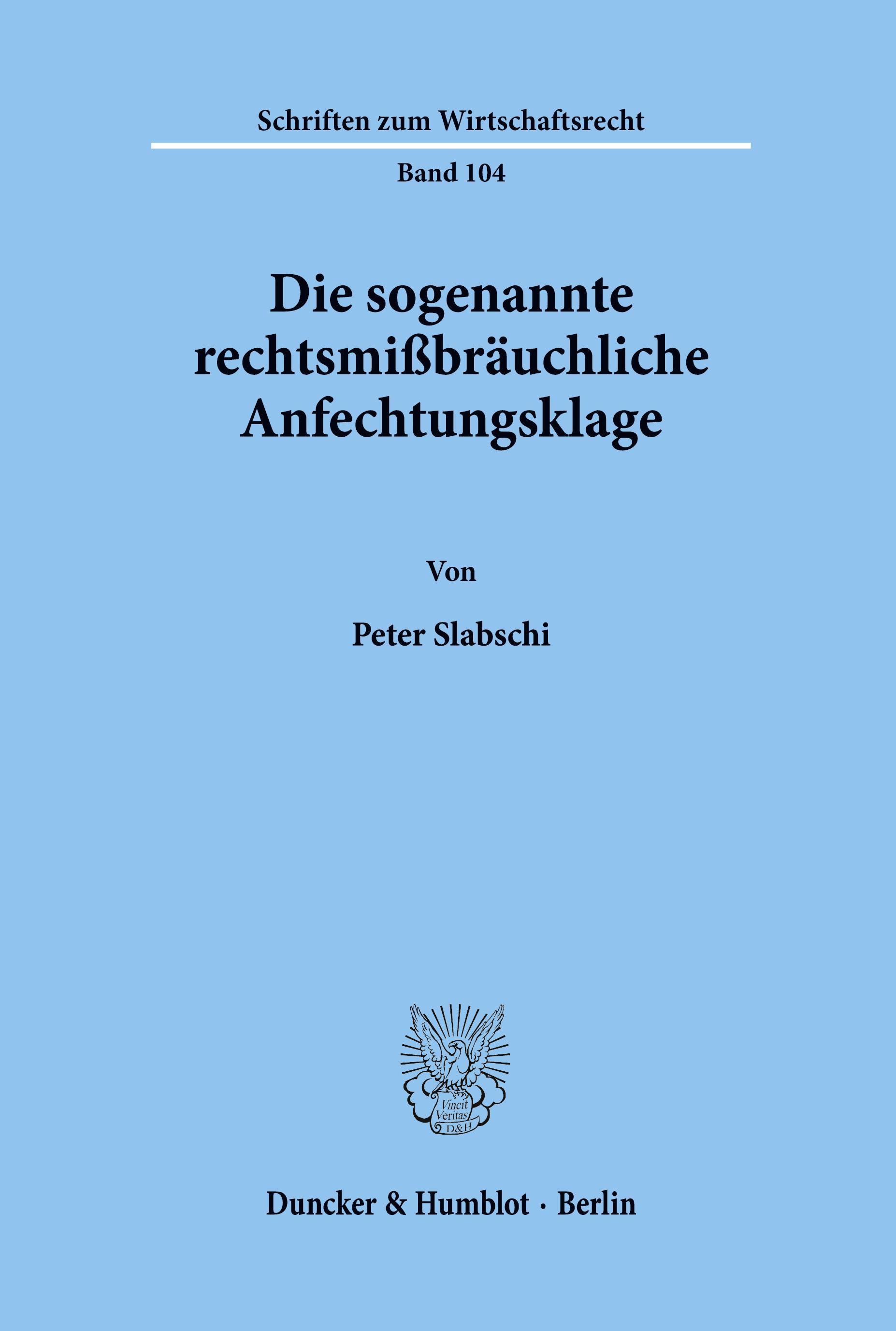Vorderes Coverbild Die sogenannte rechtsmißbräuchliche Anfechtungsklage.