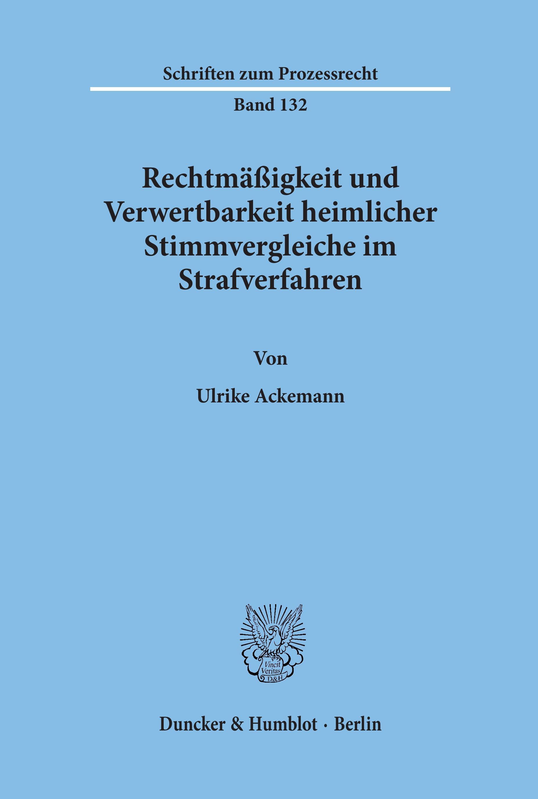 Vorderes Coverbild Rechtmäßigkeit und Verwertbarkeit heimlicher Stimmvergleiche im Strafverfahren.