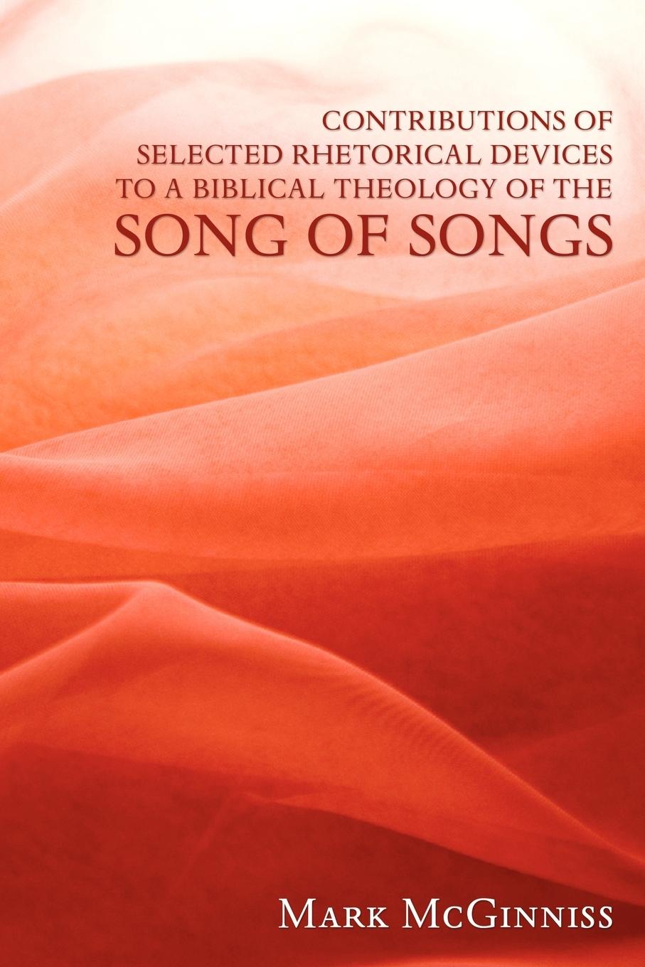 Vorderes Coverbild Contributions of Selected Rhetorical Devices to a Biblical Theology of The Song of Songs