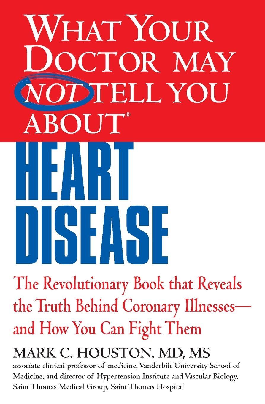 Vorderes Coverbild What Your Doctor May Not Tell You about Heart Disease