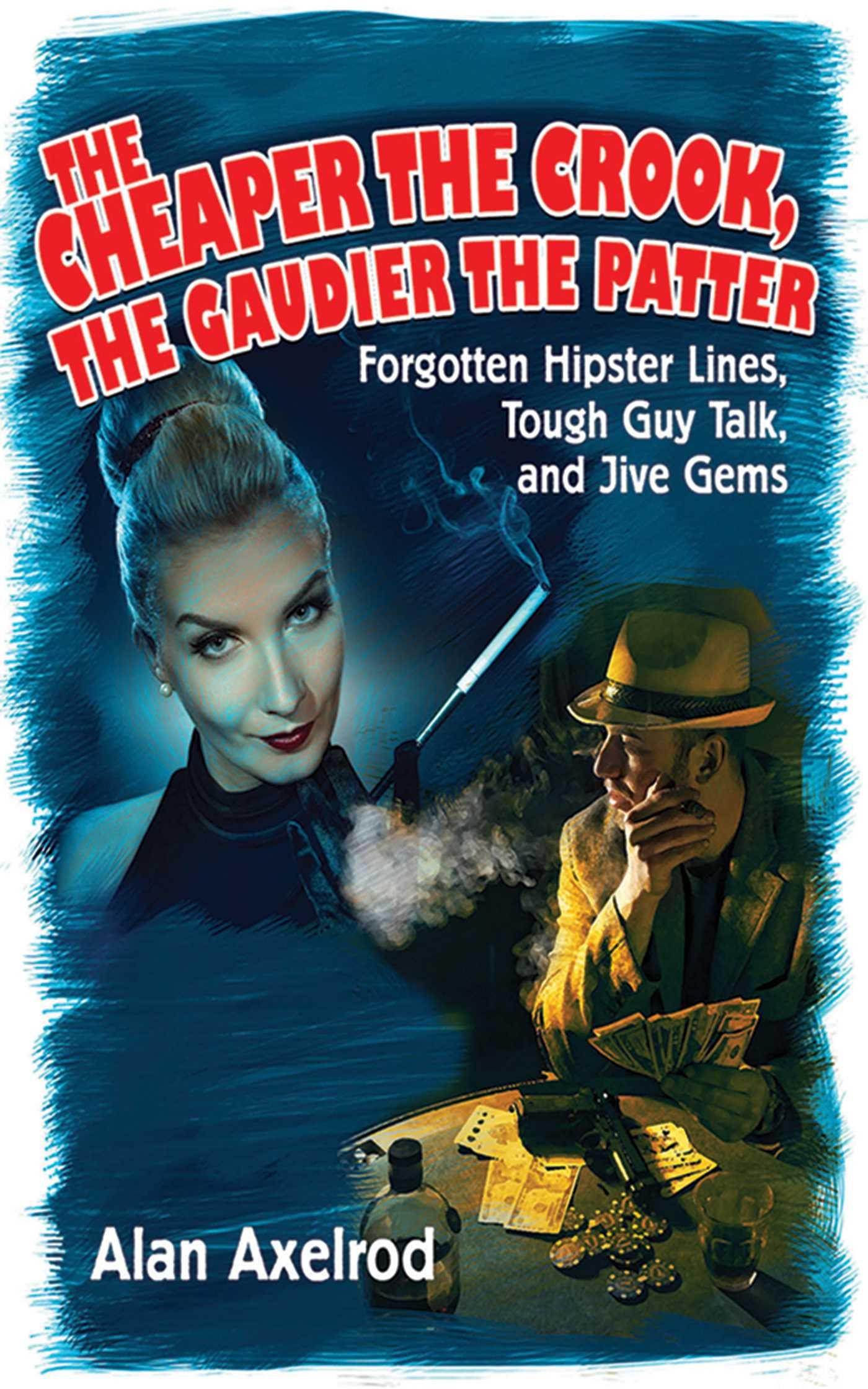 Vorderes Coverbild The Cheaper the Crook, the Gaudier the Patter