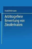 Vorderes Coverbild Arbitragefreie Bewertung von Zinsderivaten