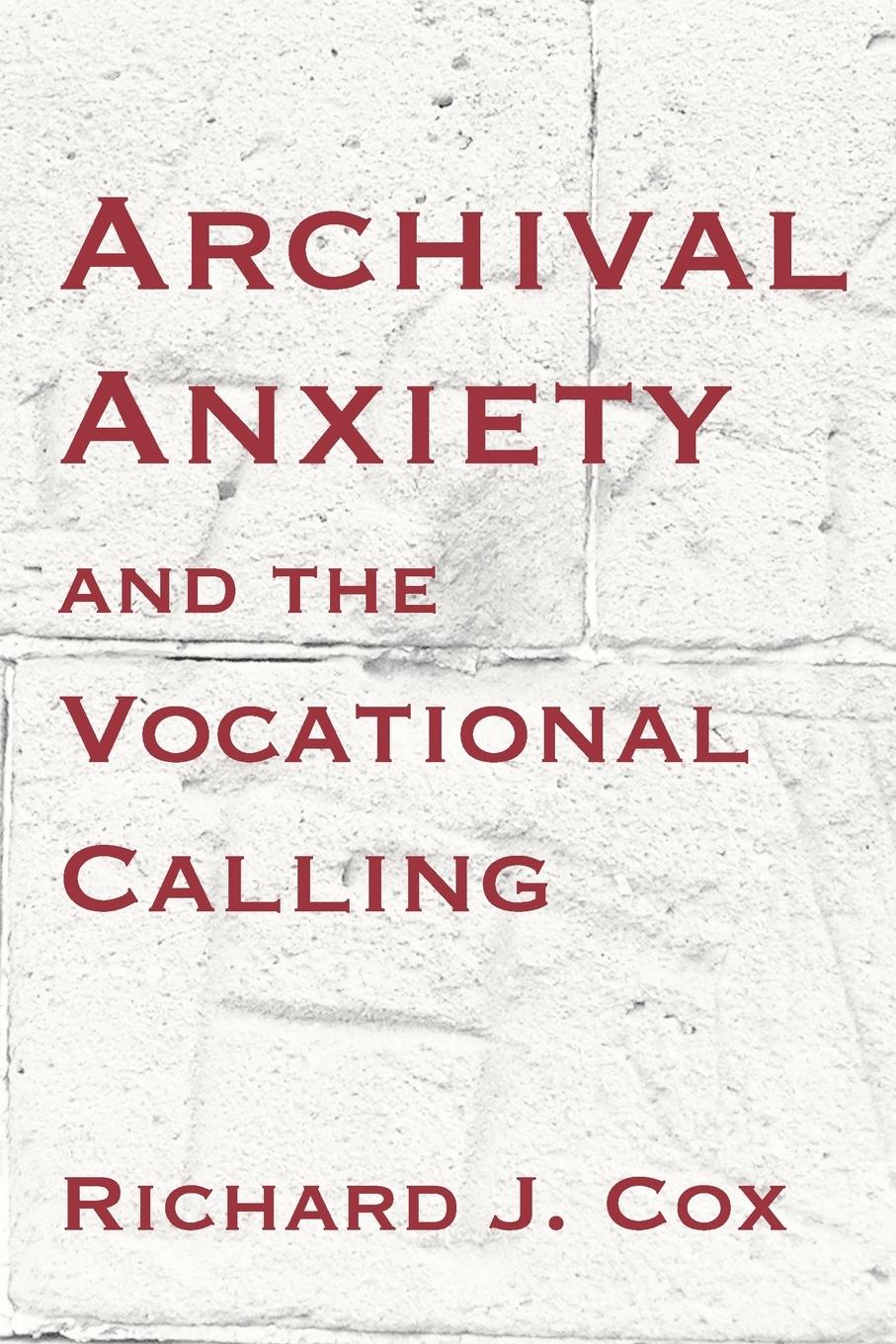 Vorderes Coverbild Archival Anxiety and the Vocational Calling