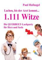 Vorderes Coverbild Lachen, bis der Arzt kommt... - 1.111 Witze Die Querbeet - Lachparty für Herz und Seele