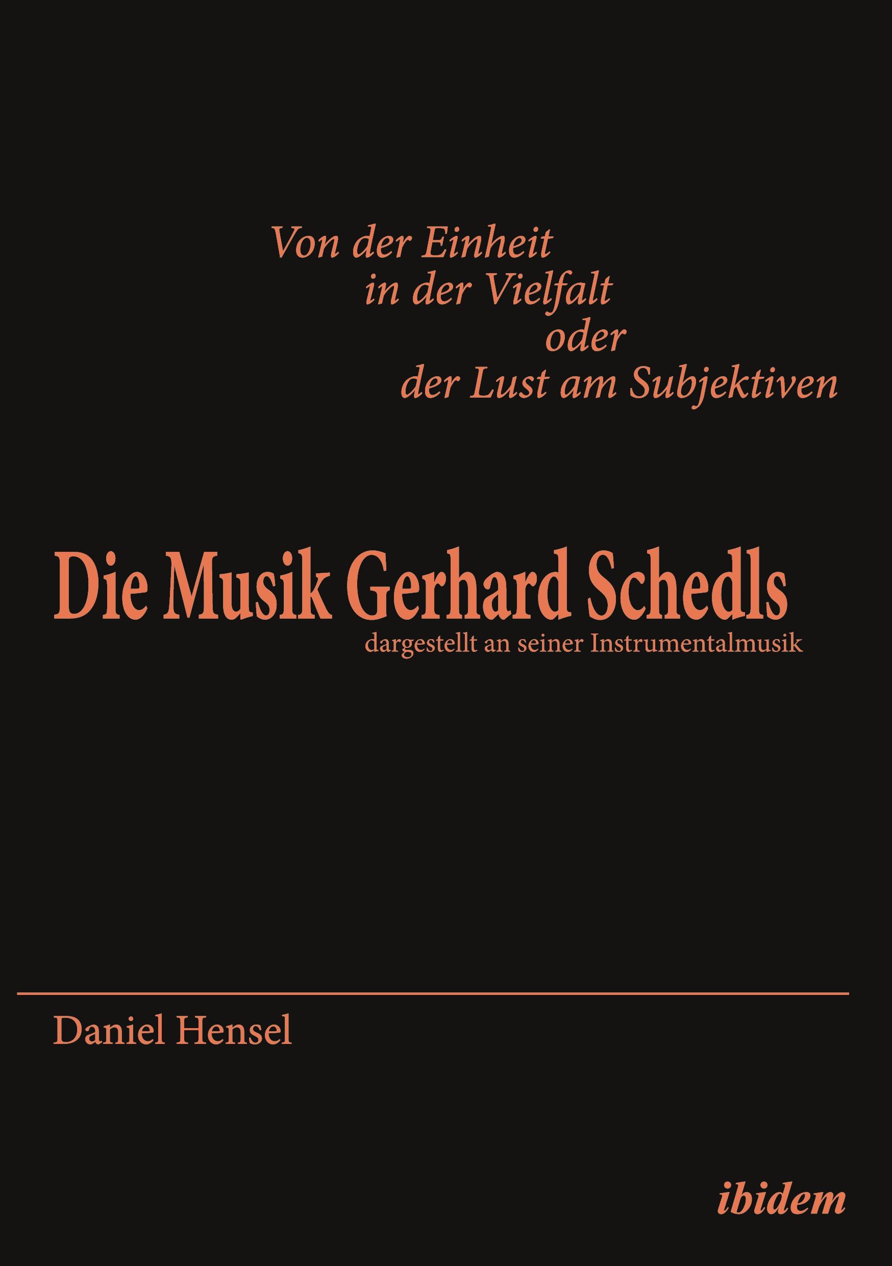 Vorderes Coverbild Von der Einheit in der Vielfalt oder der Lust am Subjektiven: Die Musik Gerhard Schedls