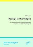 Vorderes Coverbild Bioenergie und Nachhaltigkeit: Ein Bewertungsmodell für Bioenergieprojekte unter dem Aspekt der Nachhaltigkeit