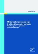 Vorderes Coverbild Unternehmensnachfolge im Familienunternehmen: Psychologische Aspekte der Nachfolgeregelung