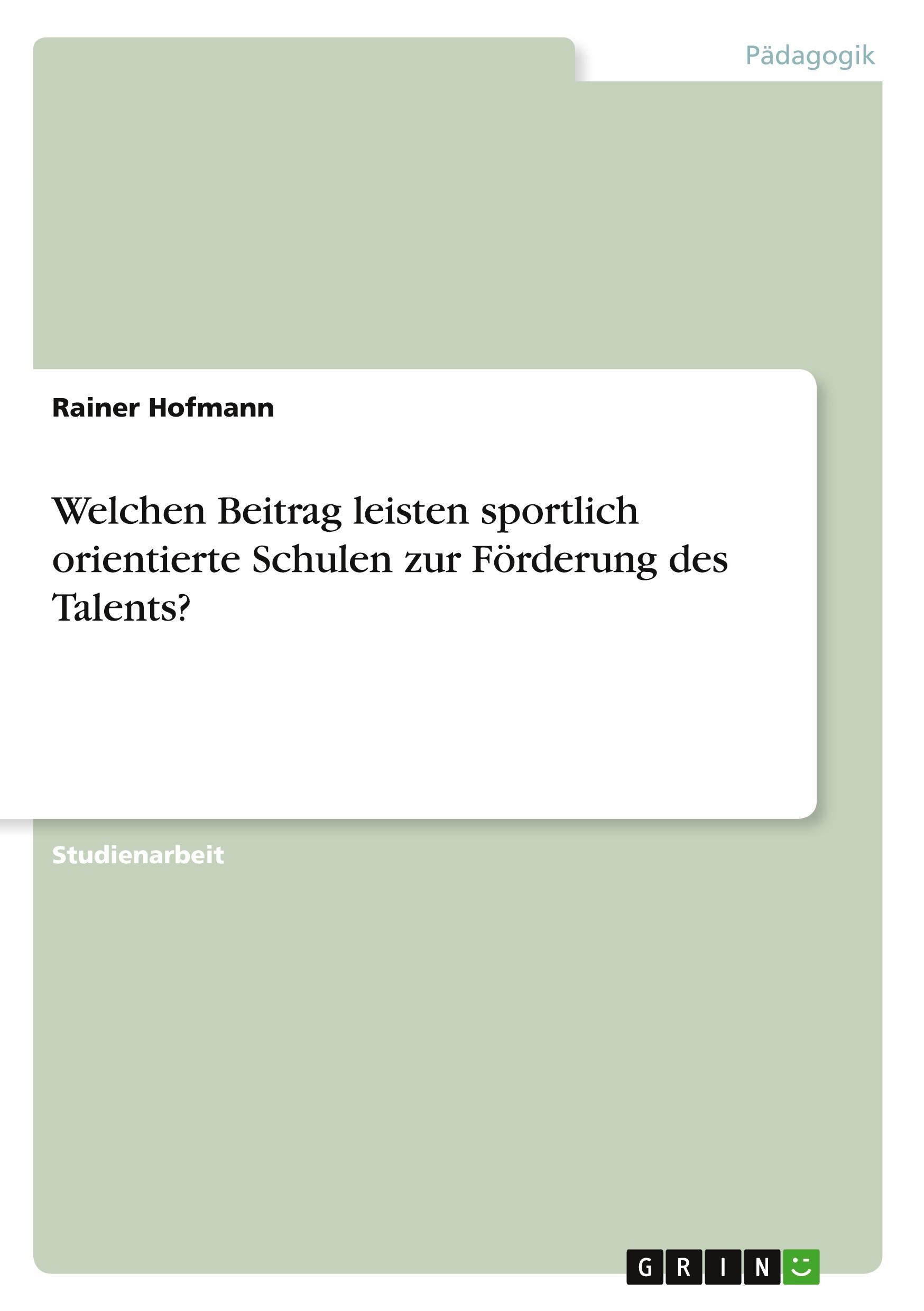 Vorderes Coverbild Welchen Beitrag leisten sportlich orientierte Schulen zur Förderung des Talents?
