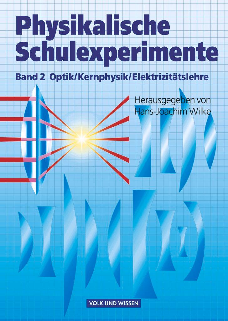 Vorderes Coverbild Physikalische Schulexperimente 2. Optik, Kernphysik, Elektrizitätslehre