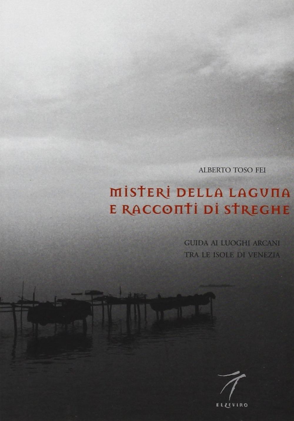 Vorderes Coverbild Misteri della laguna e racconti di streghe. Guida ai luoghi arcani tra le isole di Venezia