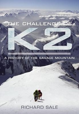 Vorderes Coverbild The Challenge of K2: A History of the Savage Mountain