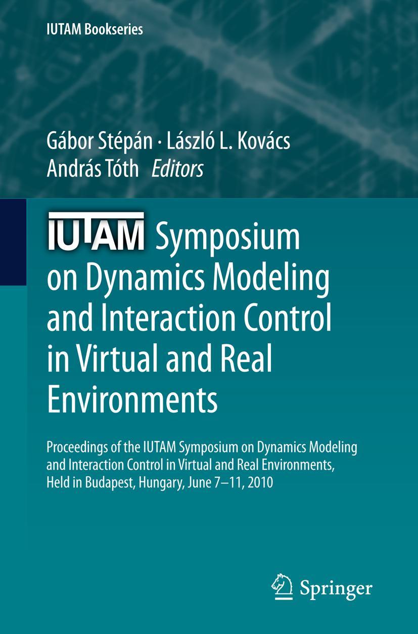 Vorderes Coverbild IUTAM Symposium on Dynamics Modeling and Interaction Control in Virtual and Real Environments