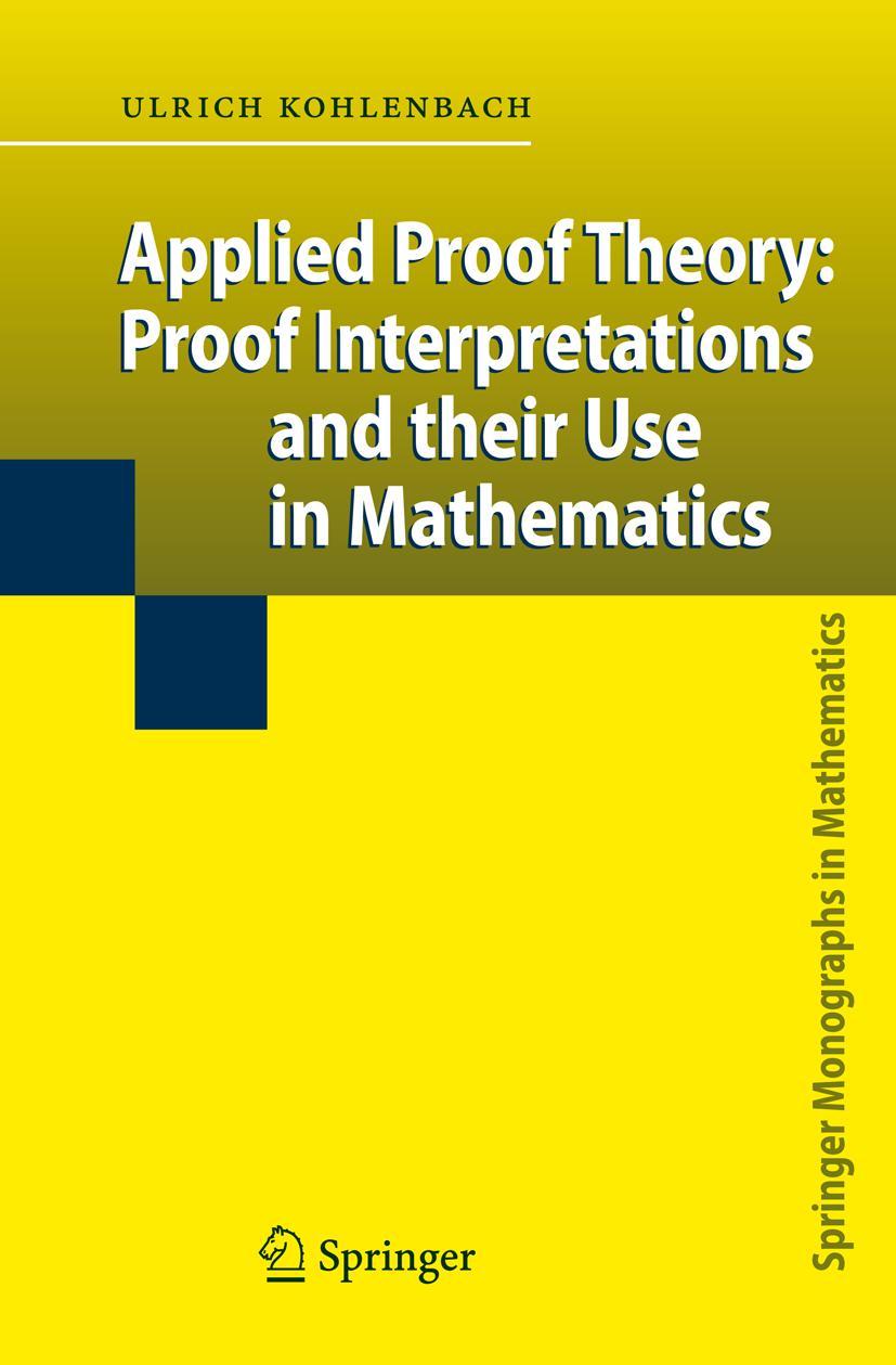 Vorderes Coverbild Applied Proof Theory: Proof Interpretations and their Use in Mathematics