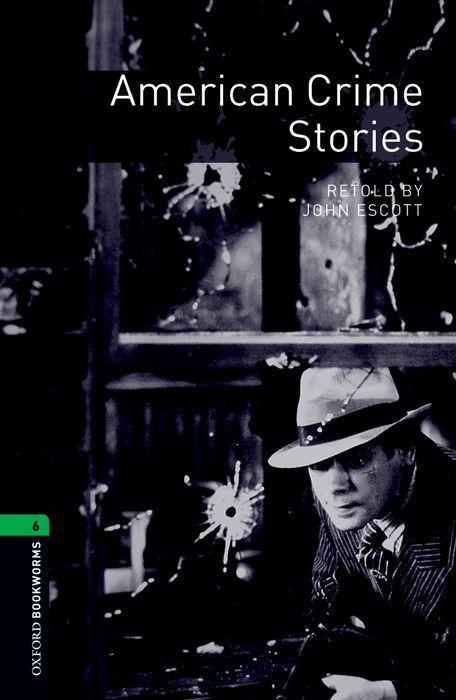 Vorderes Coverbild Oxford Bookworms Library: Level 6:: American Crime Stories