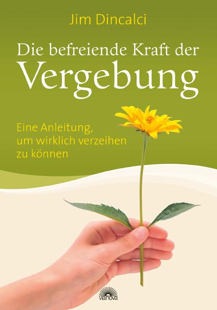 Vorderes Coverbild Die befreiende Kraft der Vergebung