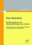 Vorderes Coverbild Peer-Mediation: Konfliktregelung und Streitschlichtung in der Schule