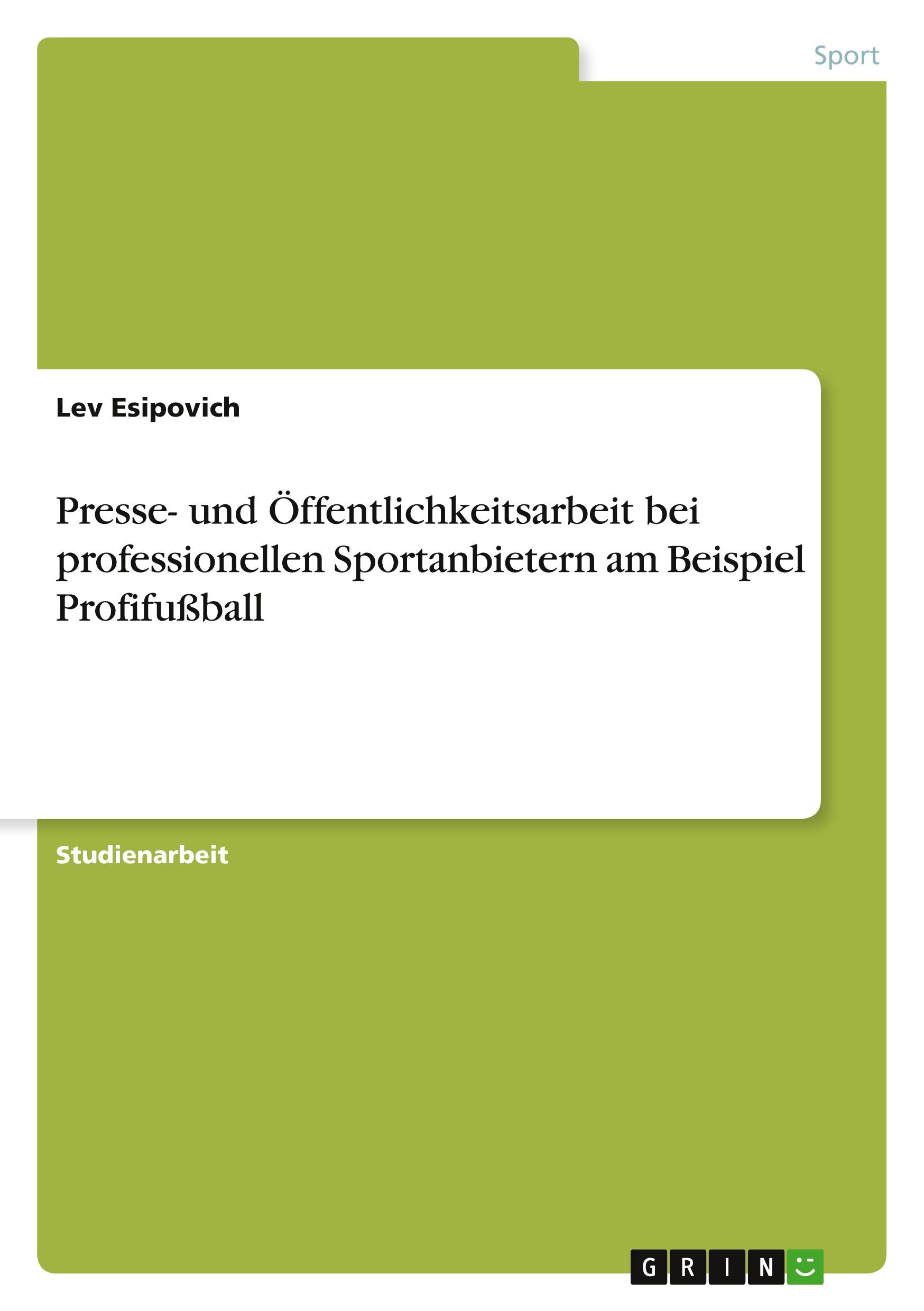 Vorderes Coverbild Presse- und Öffentlichkeitsarbeit bei professionellen Sportanbietern am Beispiel Profifußball