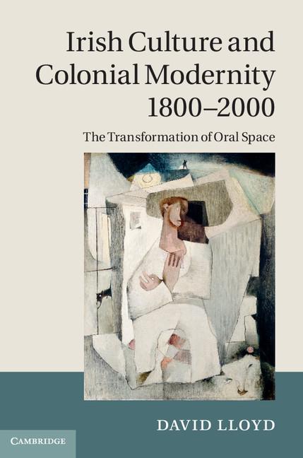 Vorderes Coverbild Irish Culture and Colonial Modernity 1800-2000