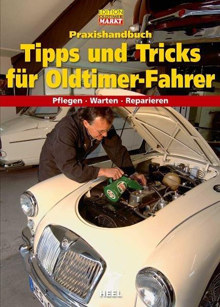Vorderes Coverbild Praxishandbuch Tipps und Tricks für Oldtimer-Fahrer