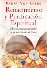 Vorderes Coverbild Renacimiento y purificación espiritual : claves para la sanación y la inmortalidad física