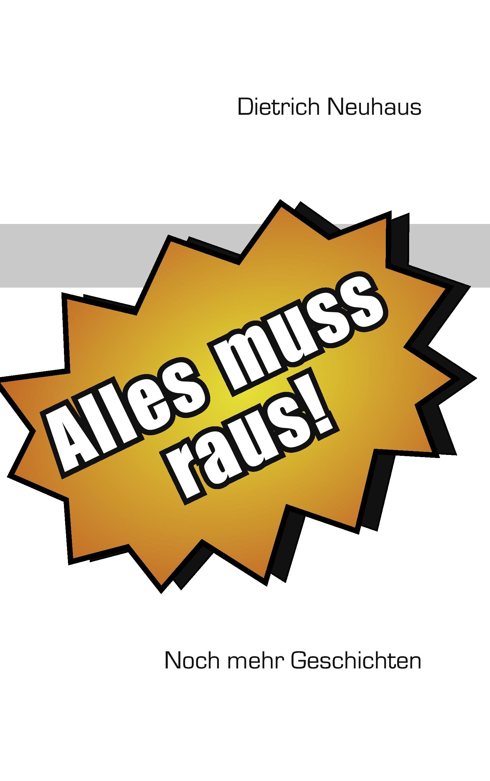 Vorderes Coverbild Alles muss raus Neue Geschichten Der Sturm Menschenversteher Moderne Märchen Satiren Frauen Treue Liebe Zeitzeichen Zeitreise Heimkehr Abschied Advent