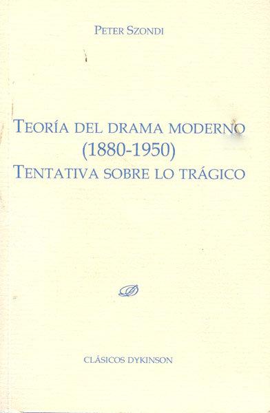 Vorderes Coverbild Teoría del drama moderno, 1880-1950 : tentativa sobre lo trágico