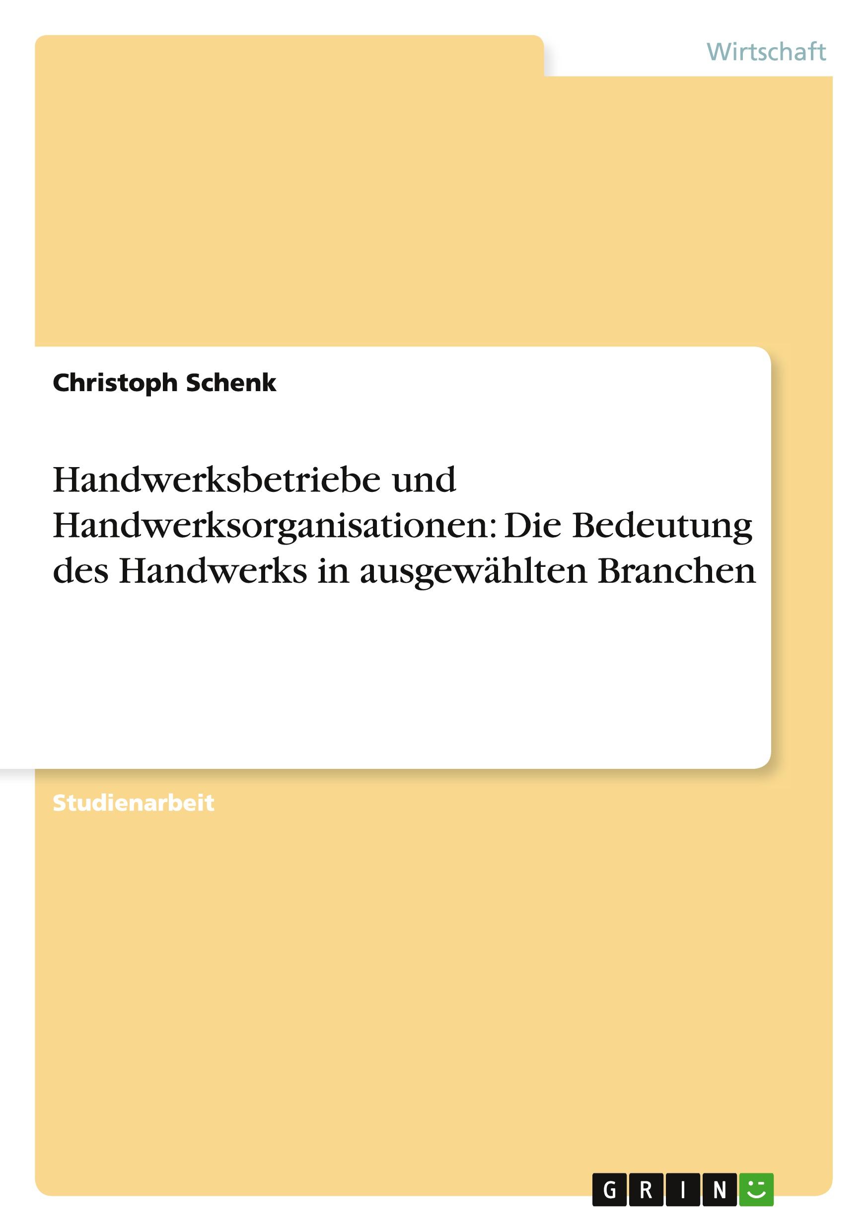 Vorderes Coverbild Handwerksbetriebe und Handwerksorganisationen: Die Bedeutung des Handwerks in ausgewählten Branchen