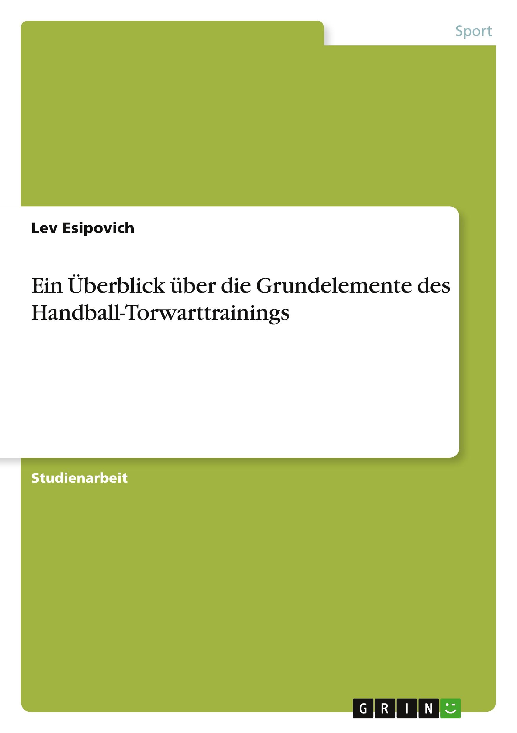 Vorderes Coverbild Ein Überblick über die Grundelemente des Handball-Torwarttrainings