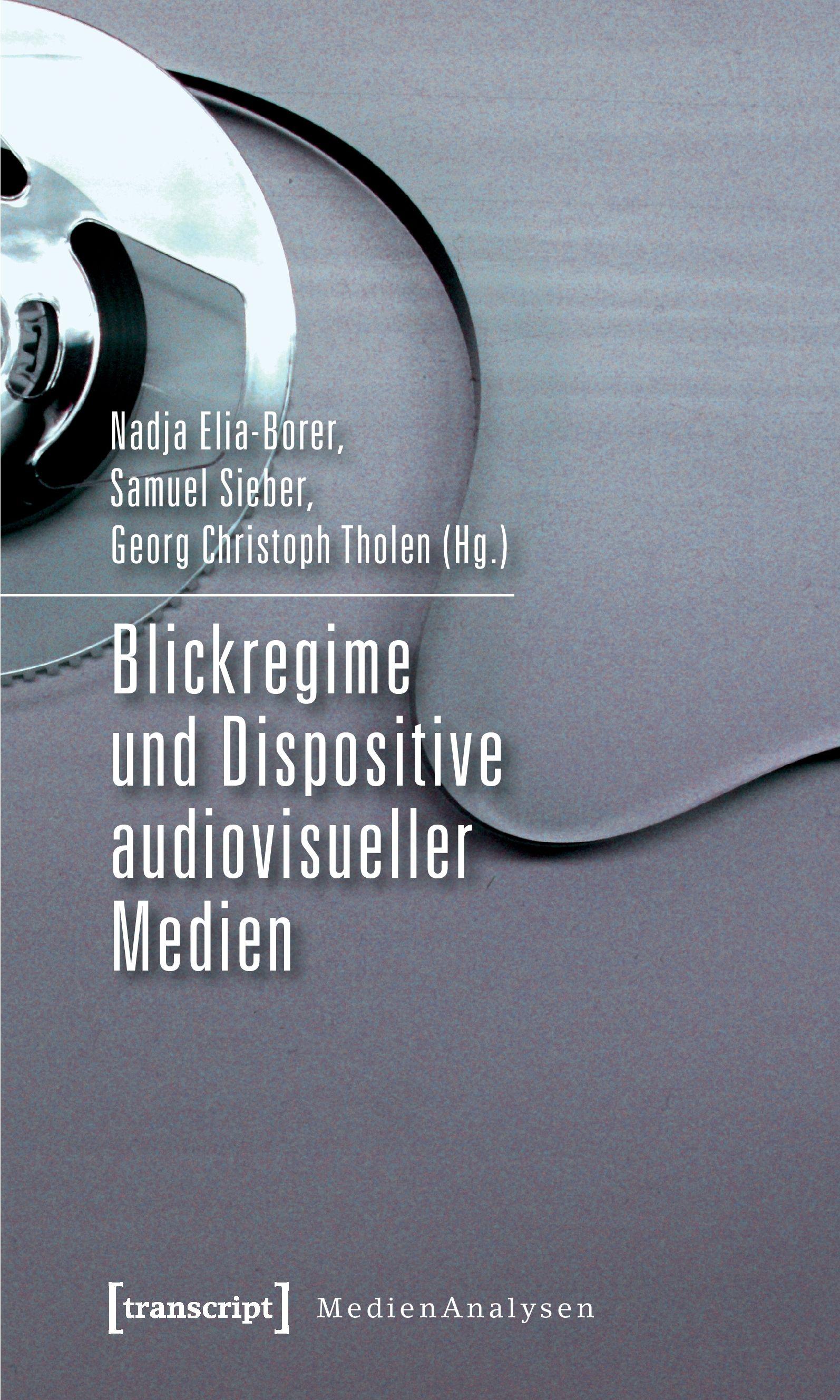 Vorderes Coverbild Blickregime und Dispositive audiovisueller Medien