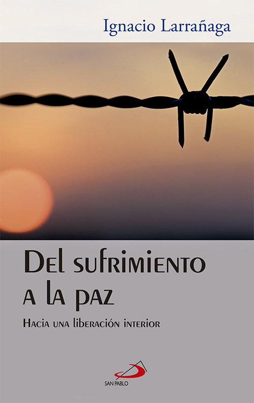 Vorderes Coverbild Del sufrimiento a la paz : hacia una liberación interior
