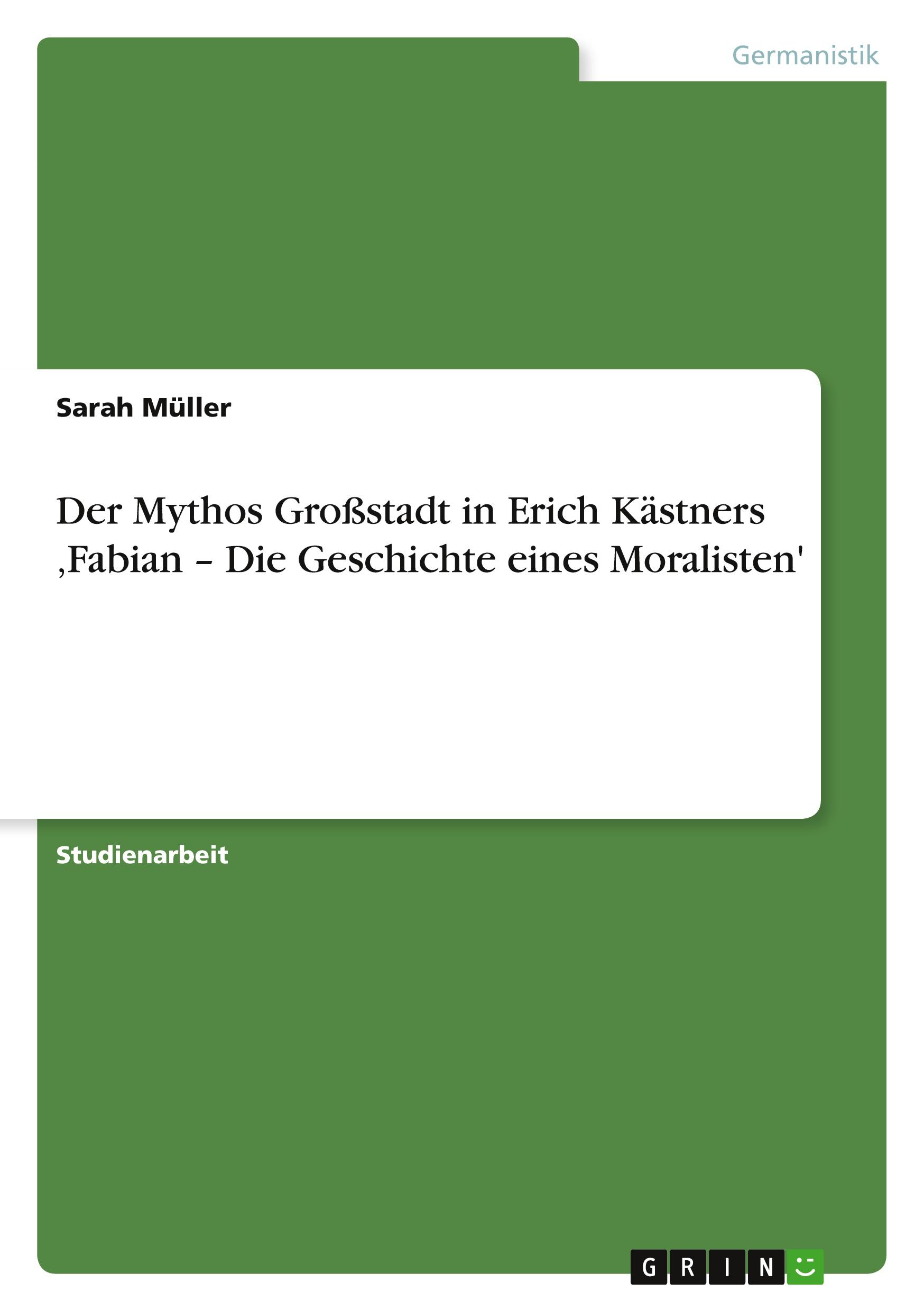 Vorderes Coverbild Der Mythos Großstadt in Erich Kästners 'Fabian - Die Geschichte eines Moralisten'