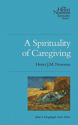 Vorderes Coverbild A Spirituality of Caregiving