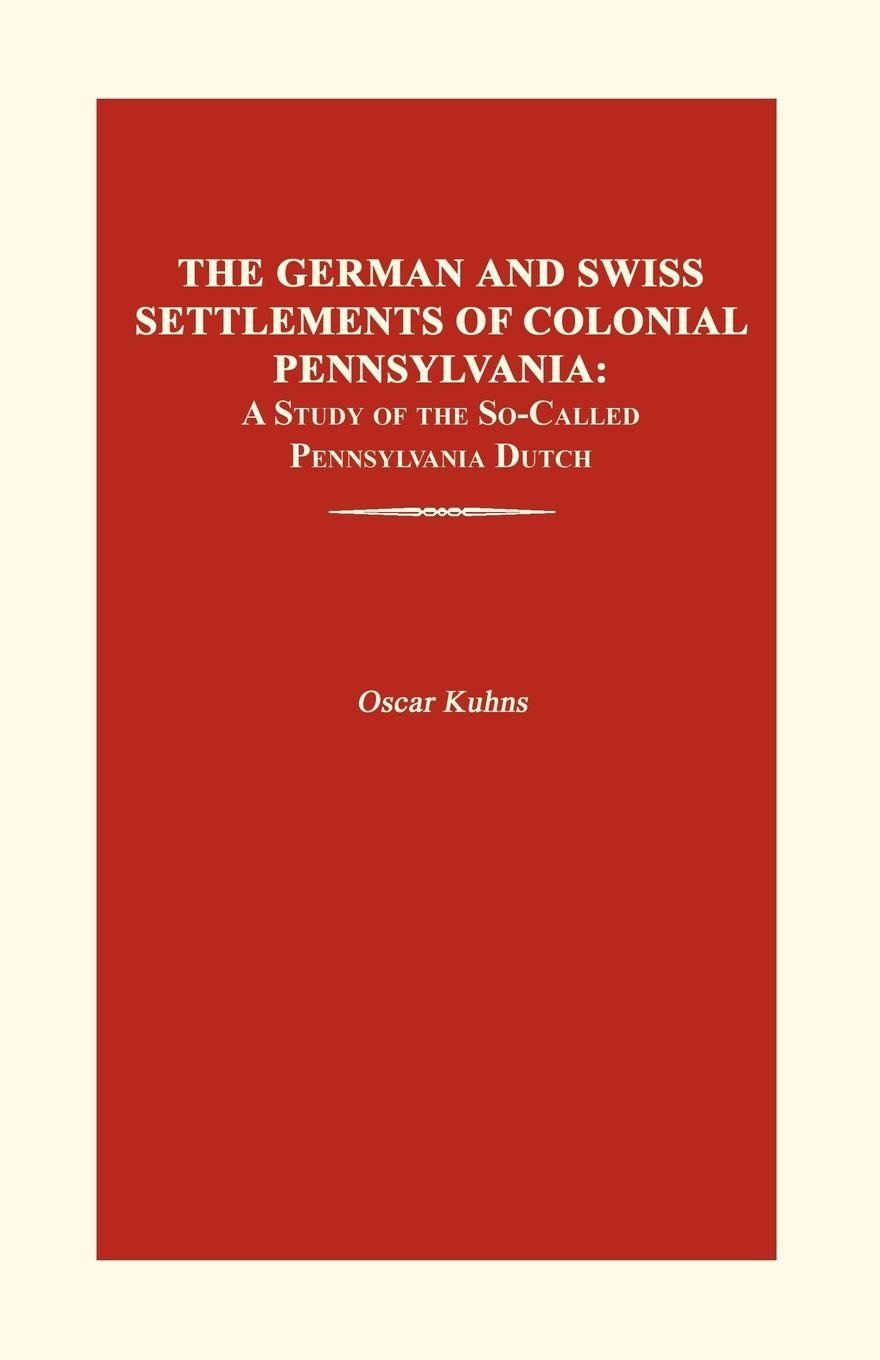Vorderes Coverbild The German and Swiss Settlements of Colonial Pennsylvania