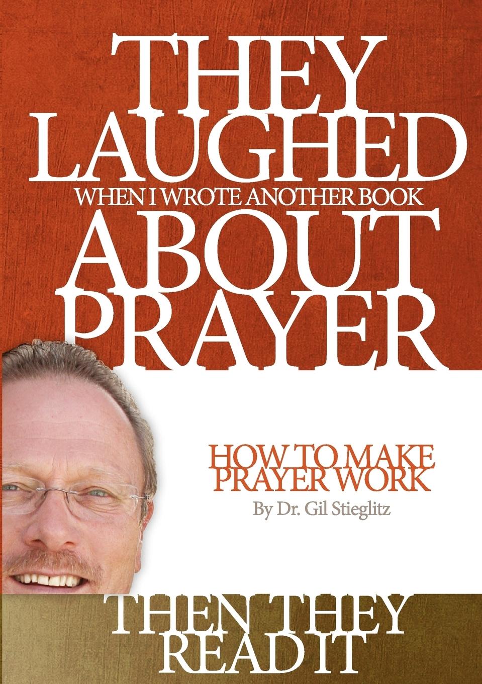 Vorderes Coverbild They Laughed When I Wrote Another Book About Prayer Then They Read It