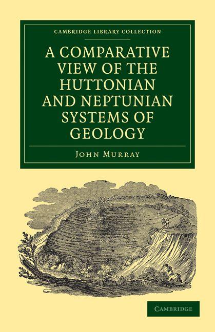 Vorderes Coverbild A Comparative View of the Huttonian and Neptunian Systems of             Geology