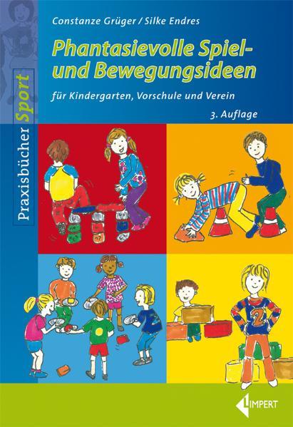Vorderes Coverbild Phantasievolle Spiel- und Bewegungsideen für Kindergarten Schule und Verein