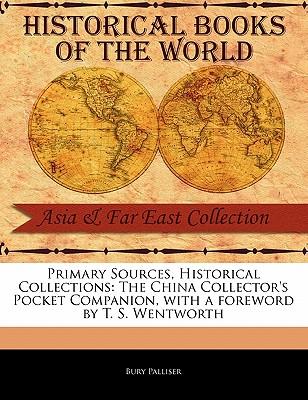 Vorderes Coverbild Primary Sources, Historical Collections: The China Collector's Pocket Companion, with a Foreword by T. S. Wentworth