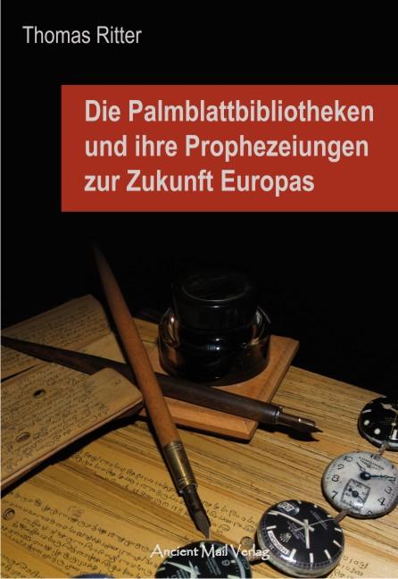 Vorderes Coverbild Die Palmblattbibliotheken und ihre Prophezeiungen zur Zukunft Europas