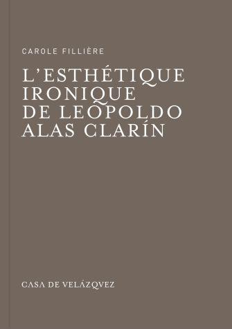 Vorderes Coverbild L'esthétique ironique de Leopoldo Alas Clarín