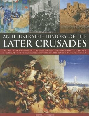 Vorderes Coverbild Illustrated History of the Later Crusades