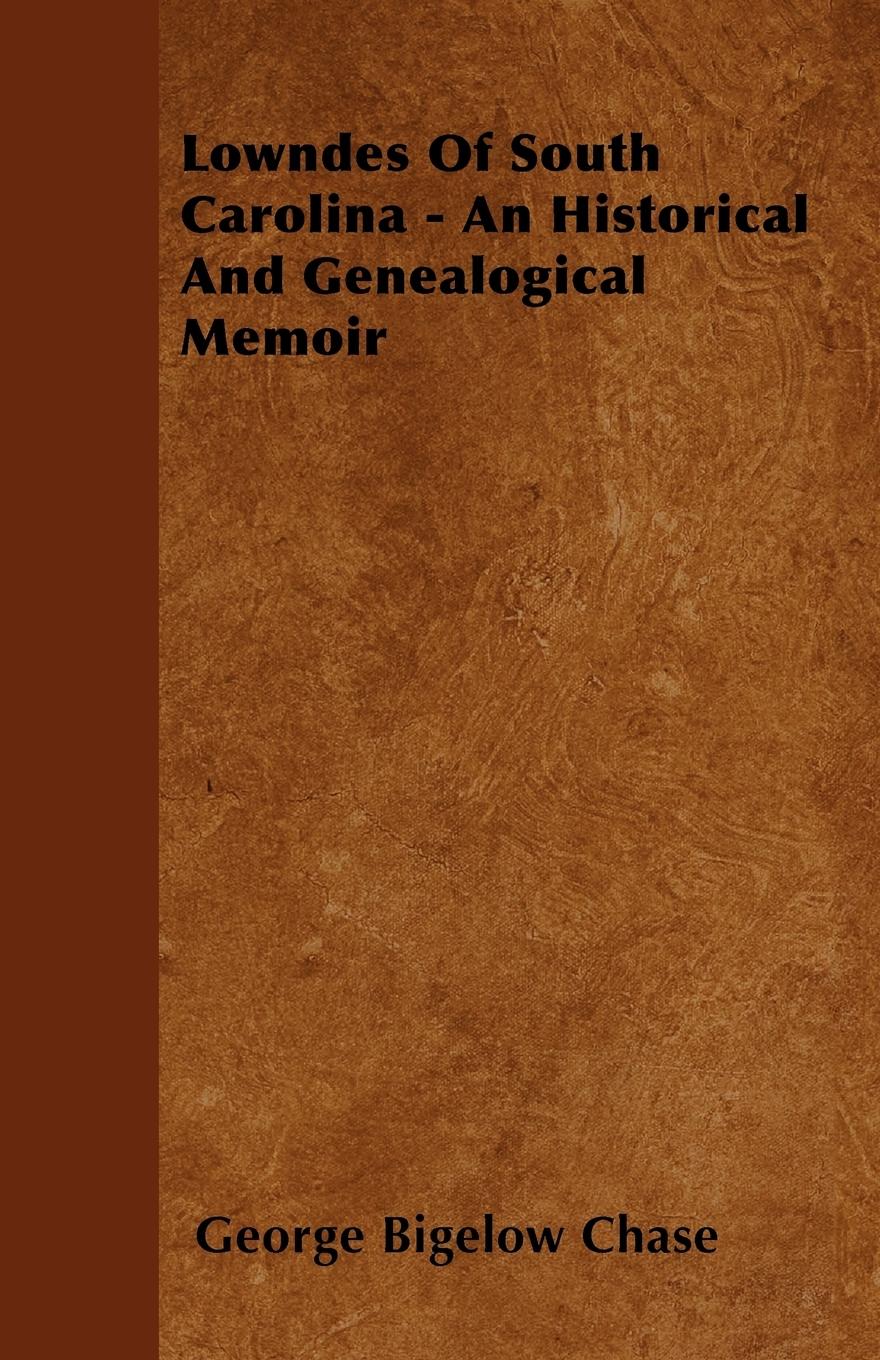Vorderes Coverbild Lowndes Of South Carolina - An Historical And Genealogical Memoir