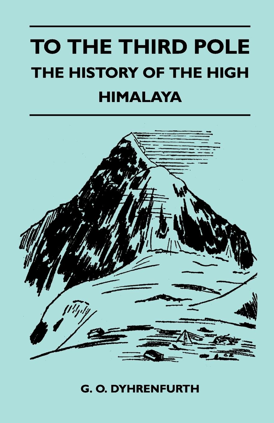 Vorderes Coverbild To the Third Pole - The History of the High Himalaya