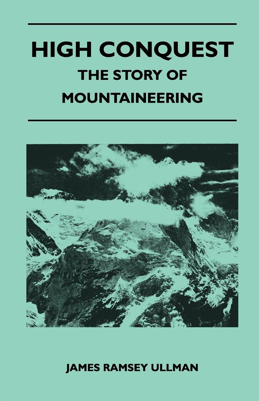 Vorderes Coverbild High Conquest - The Story of Mountaineering