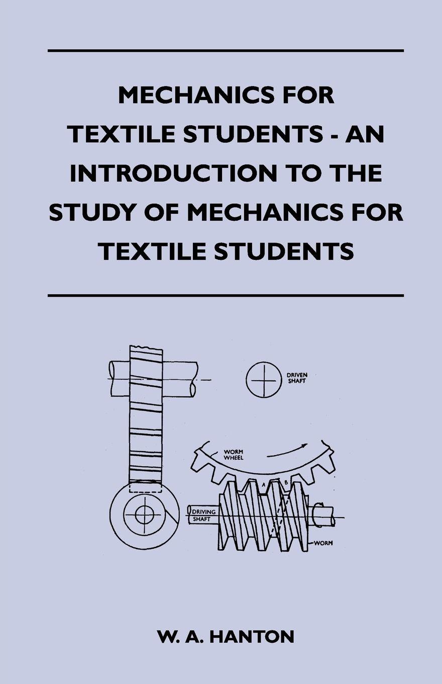 Vorderes Coverbild Mechanics for Textile Students - An Introduction to the Study of Mechanics for Textile Students
