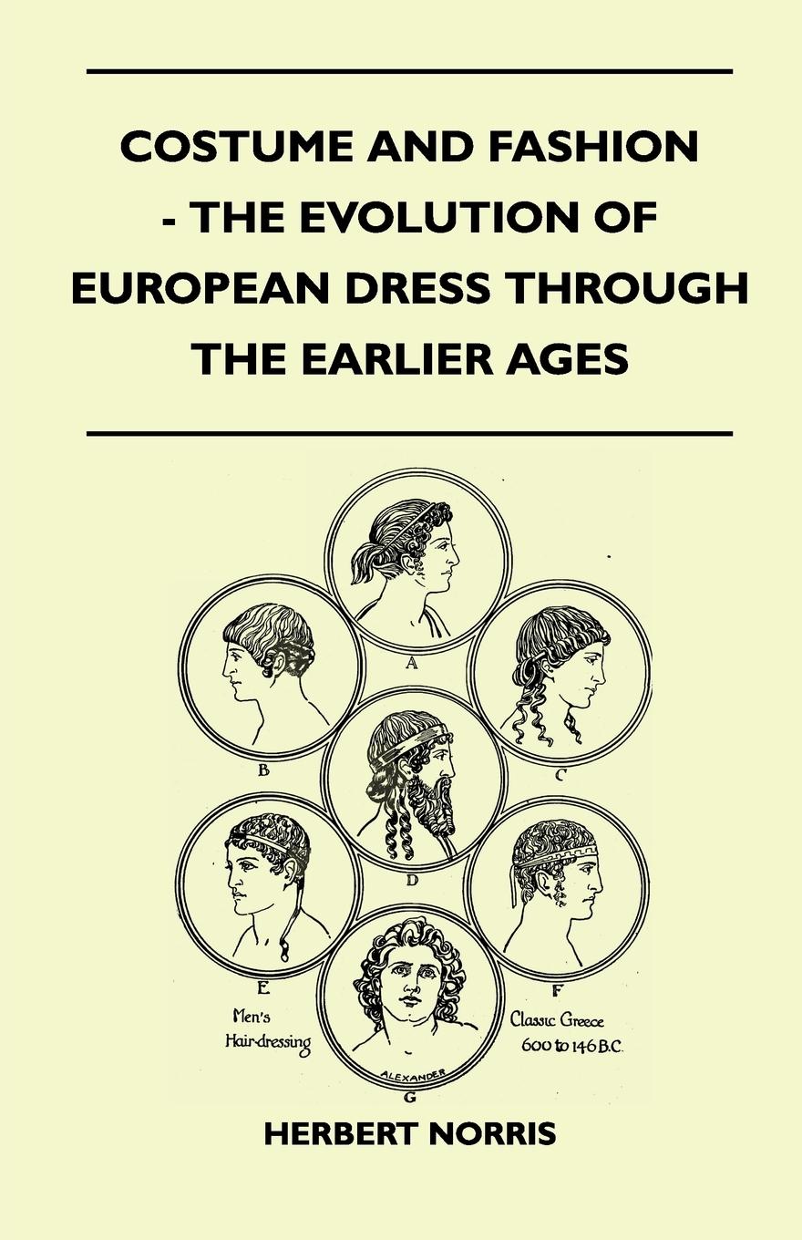Vorderes Coverbild Costume and Fashion - The Evolution of European Dress Through the Earlier Ages