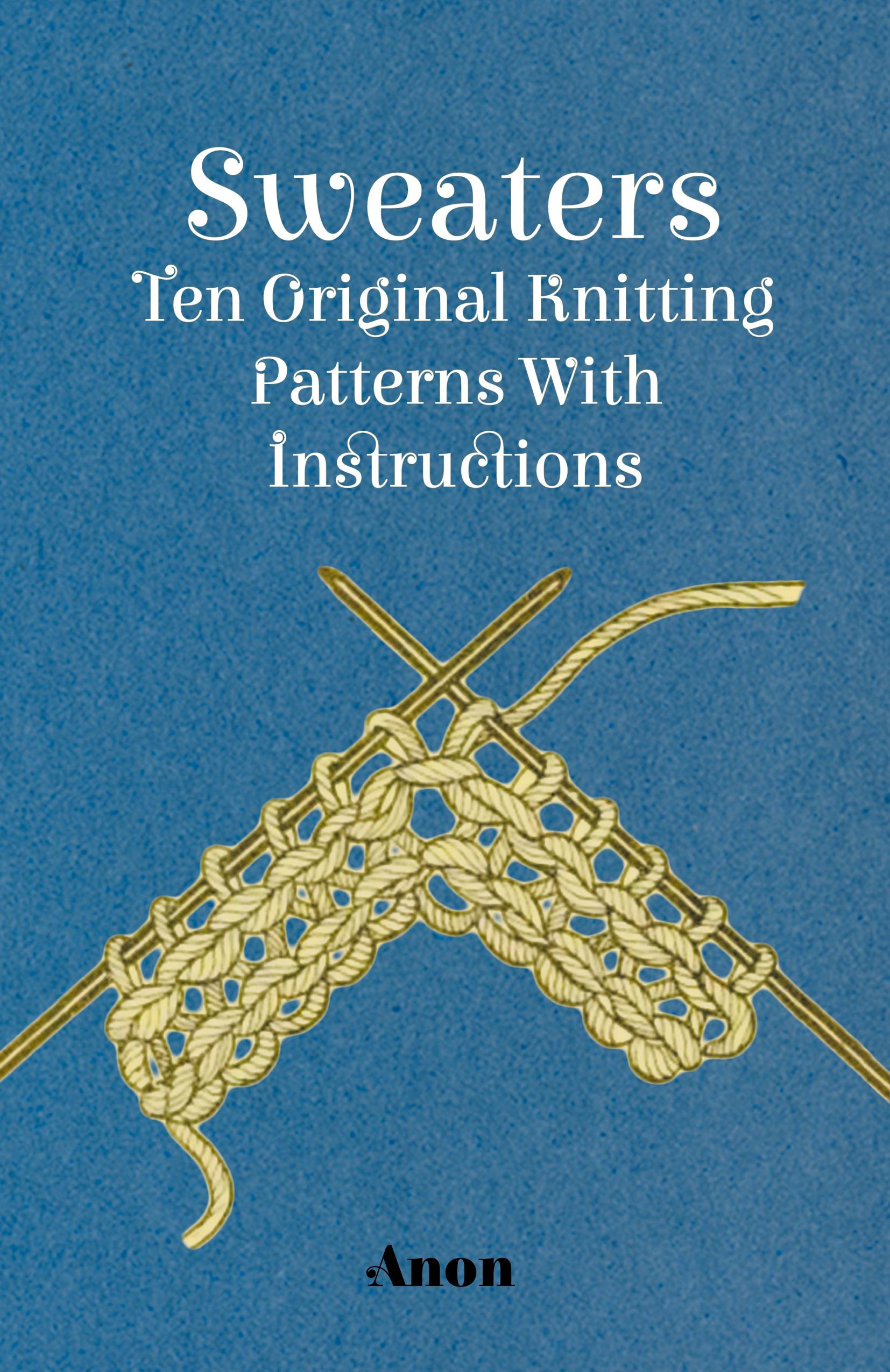 Vorderes Coverbild Sweaters - Ten Original Knitting Patterns With Instructions