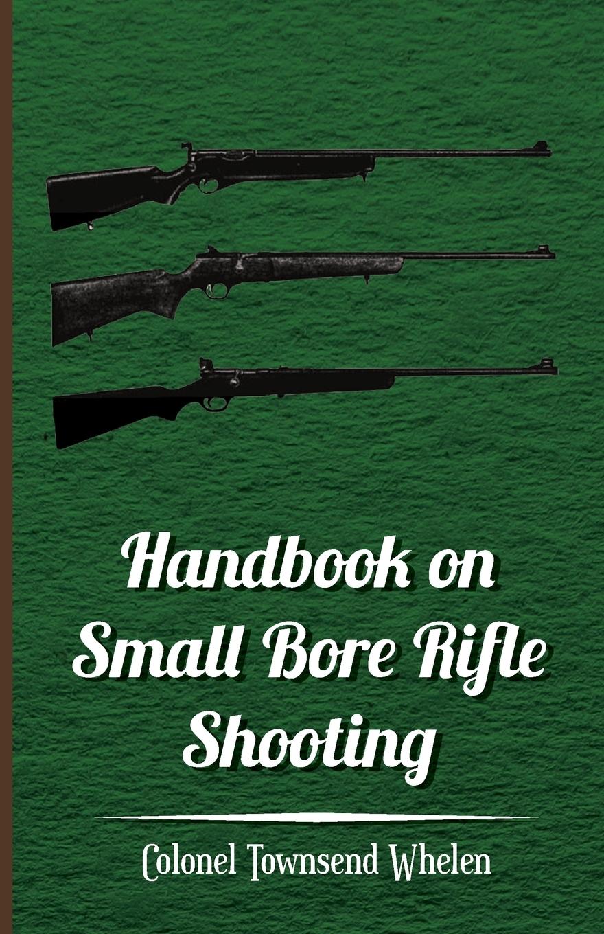 Vorderes Coverbild Handbook on Small Bore Rifle Shooting - Equipment, Marksmanship, Target Shooting, Practical Shooting, Rifle Ranges, Rifle Clubs