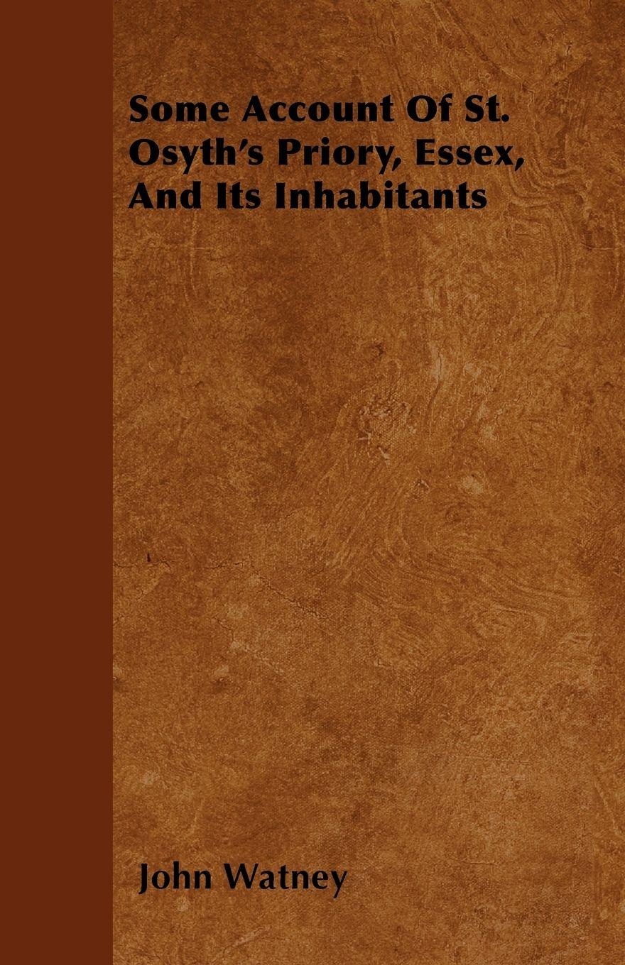 Vorderes Coverbild Some Account Of St. Osyth's Priory, Essex, And Its Inhabitants