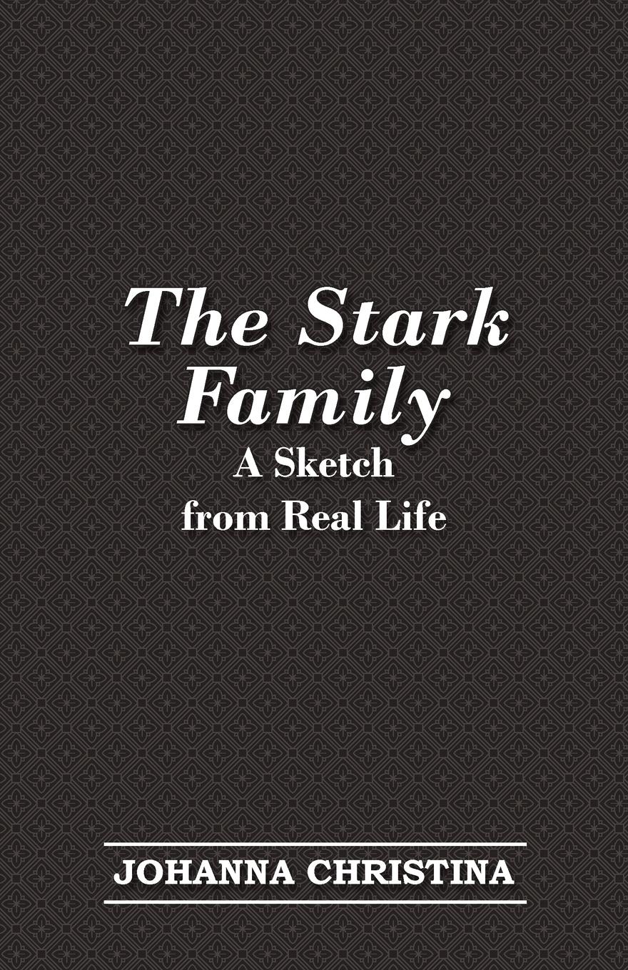 Vorderes Coverbild The Stark Family; A Sketch from Real Life