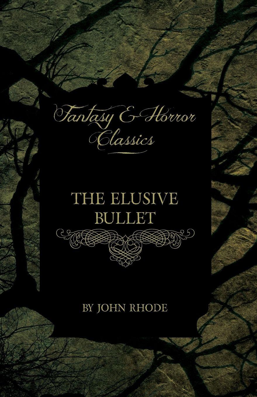 Vorderes Coverbild The Elusive Bullet (Fantasy and Horror Classics)